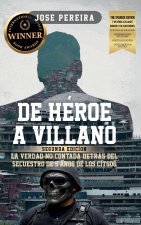 De Héroe a Villano, Segunda Edición, La Verdad No Contada Detrás del Secuestro de 5 Años de los CITGO6
