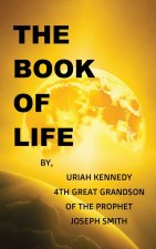 The Book Of Life, Uriah Kennedy 4th Great Grandson of the Prophet Joseph Smith