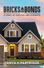 Bricks and Bonds, a Story of Survival and Strenght