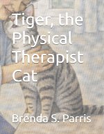 Tiger, the Physical Therapist Cat