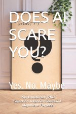 DOES AI SCARE YOU?
