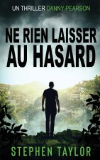 Ne Rien Laisser au Hasard