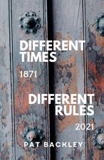 DIFFERENT TIMES, DIFFERENT RULES