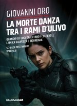 morte danza tra i rami d'ulivo. Schegge dell'impero