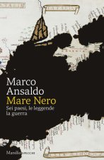 Mare Nero. Sei paesi, le leggende, la guerra
