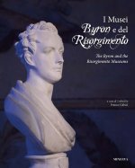 Musei Byron e del Risorgimento. Ediz. italiana e inglese
