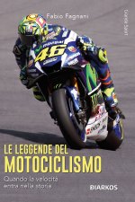leggende del motociclismo. Quando la velocità entra nella storia
