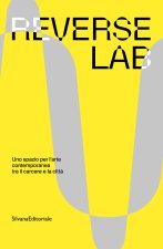 ReverseLab. Uno spazio per l'arte contemporanea tra il carcere e la città