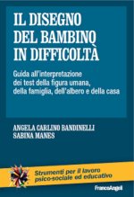 disegno del bambino in difficoltà. Guida all'interpretazione dei test della figura umana, della famiglia, dell'albero e della casa