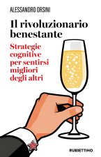 rivoluzionario benestante. Strategie cognitive per sentirsi migliore degli altri