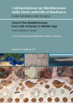 alimentazione nel Mediterraneo dalla Tarda antichità al Medioevo. Dalla Sardegna alla Spagna-Food in the Mediterranean from Late Antiquity to Middle A