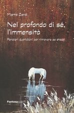 Nel profondo di sé, l'immensità. Pensieri quotidiani per ritrovare se stessi