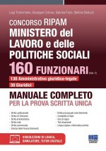 Concorso RIPAM Ministero del lavoro e delle politiche sociali. 160 funzionari (Cod. C) 130 amministrativo giuridico-legale 30 giuridici. Manuale compl