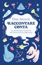 Raccontare conta. La mediazione narrativa nell'infanzia fa la differenza