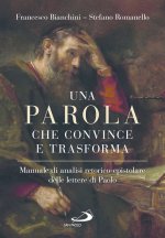 parola che convince e trasforma. Manuale di analisi retorico-epistolare delle lettere di Paolo