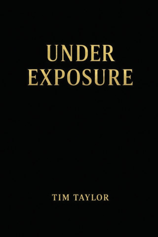 UNDER EXPOSURE
