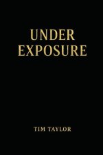 UNDER EXPOSURE