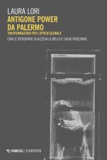 Antigone power da Palermo. Trasformazioni per l’epoca globale