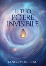 tuo potere invisibile
