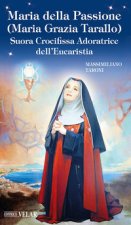 Maria della Passione (Maria Grazia Tarallo). Suora crocifissa adoratrice dell'Eucaristia
