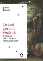 voci perdute degli dèi. Sull'origine della coscienza