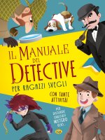 manuale del detective per ragazzi svegli
