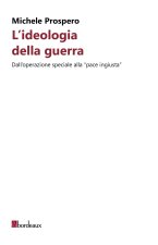 ideologia della guerra. Dall'operazione speciale alla «pace ingiusta»