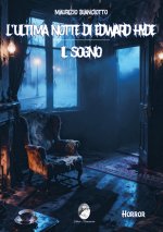 ultima notte di Edward Hyde. Il sogno