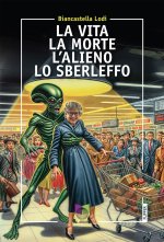 vita la morte l'alieno lo sberleffo