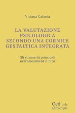 valutazione psicologica secondo una cornice gestaltica integrata. Gli strumenti principali nell'assessment clinico