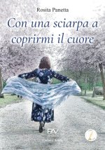 Con una sciarpa a coprirmi il cuore