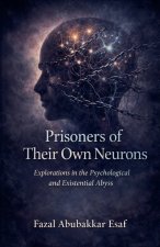 Prisoners of Their Own Neurons