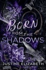 Born from the Shadows