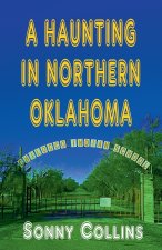 A Haunting in Northern Oklahoma