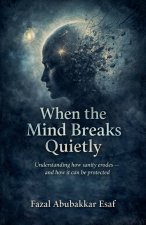 When the Mind Breaks Quietly