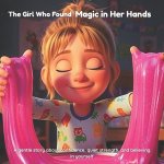 The Girl Who Found Magic in Her Hands