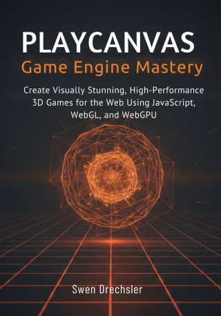PlayCanvas Game Engine Mastery