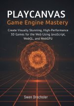 PlayCanvas Game Engine Mastery
