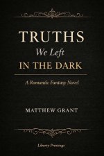 Truths We Left in the Dark