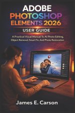 ADOBE PHOTOSHOP ELEMENTS 2026 USER GUIDE