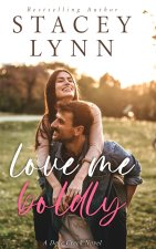 Love Me Boldly