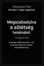 Megszabadulva a sötétség hatalmából - Bővített kiadás 2025