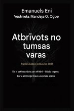 Atbrīvots no tumsas varas - Paplašinātais izdevums 2025