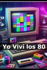 Yo Viví los 80
