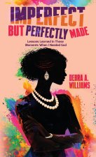 Imperfect, But Perfectly Made