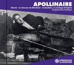 ALCOOLS - LA CHANSON DU MAL AIMÉ - LE BESTIAIRE, OU CORTÈGE D’ORPHÉE