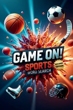Game On! Sports Word Search (Second Edition)
