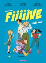 Trois + deux = Fiiiiive - Tome 1 - Force à eux!