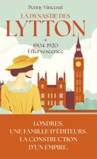 La Dynastie des Lytton T1 - 1904-1920 - Effervescence