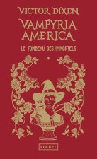 Le Tombeau des Immortels (Vampyria America : le cycle des desperados) - 1
